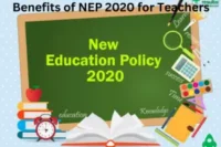 15 Benefits of NEP 2020 for Teachers: Professional Growth, Career Opportunities & Better Teaching