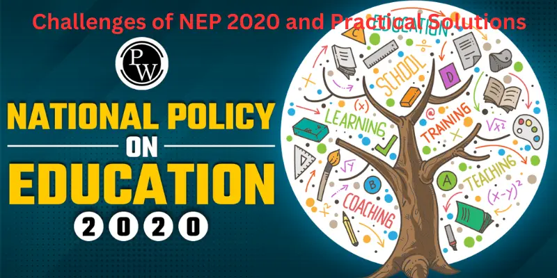 Challenges of NEP 2020 and Practical Solutions: Key Issues, Reforms & Way Forward (2026) Challenges of nep 2020 and practical solutions implementation