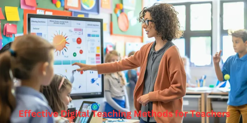 Effective digital teaching methods for teachers