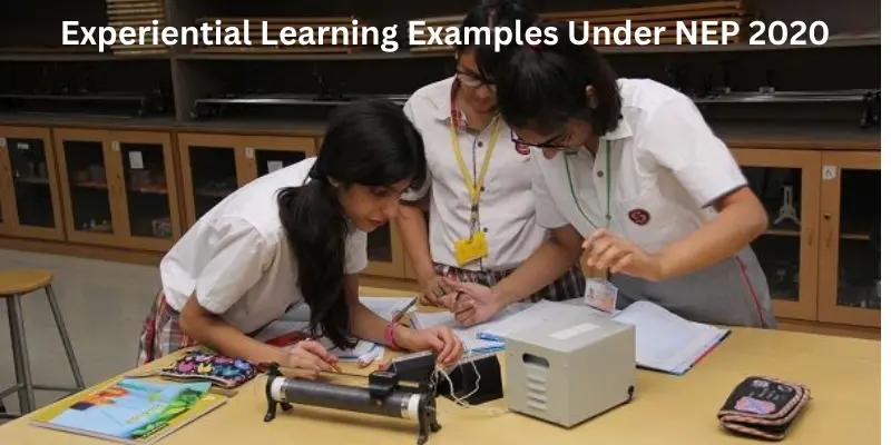 Experiential learning examples under NEP 2020