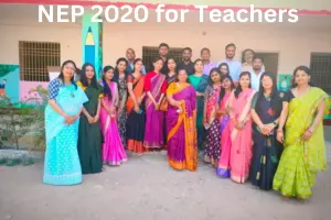 NEP 2020 for Teachers: Complete Guide to New Education Policy, Roles, Changes, Benefits & Implementation (2026)