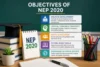 Objectives of NEP 2020: Key Goals, Priorities & Impact on Indian Education - Post Thumbnail