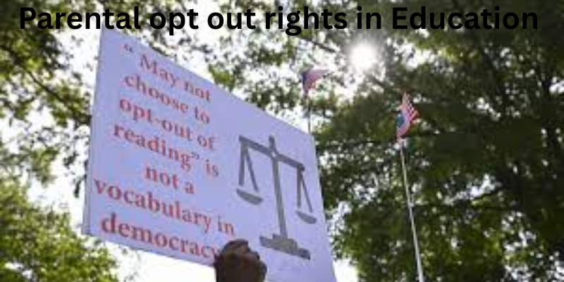 Parental Opt-Out Rights in Education: A Guide Across All Educational Levels parents opt out rights in education