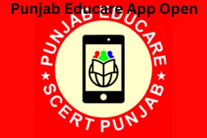 Punjab Educare App Open: Complete Login, Features, Registration & Student Guide