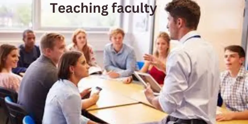Teaching Faculty: Roles, Responsibilities, Skills, and Importance in Modern Education Teaching faculty discussion