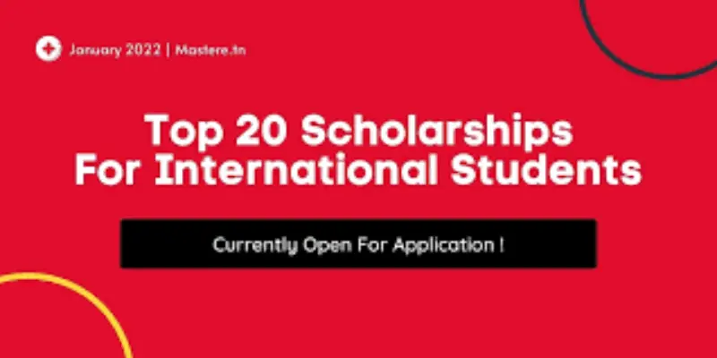 Top 20 scholarships for students worldwide .