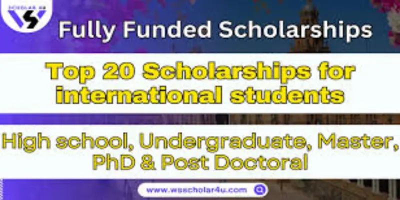 Top 20 scholarships for students worldwide